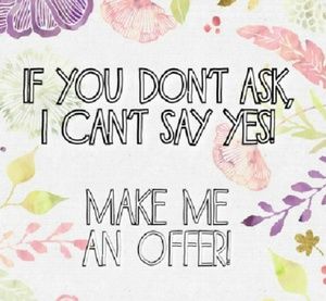 》》Make me an offer《《
